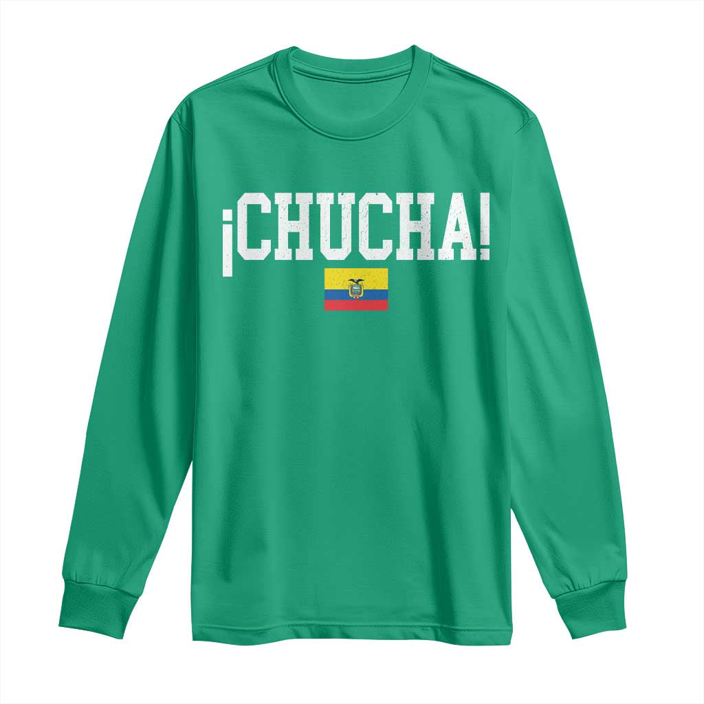 Chucha Funny Ecuadorian Slang Ecuador Flag Latino Saying Long Sleeve Shirt