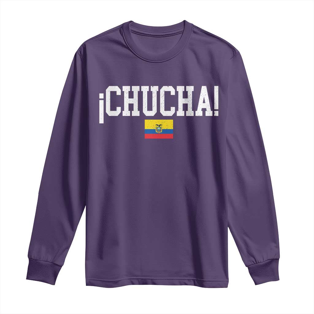 Chucha Funny Ecuadorian Slang Ecuador Flag Latino Saying Long Sleeve Shirt
