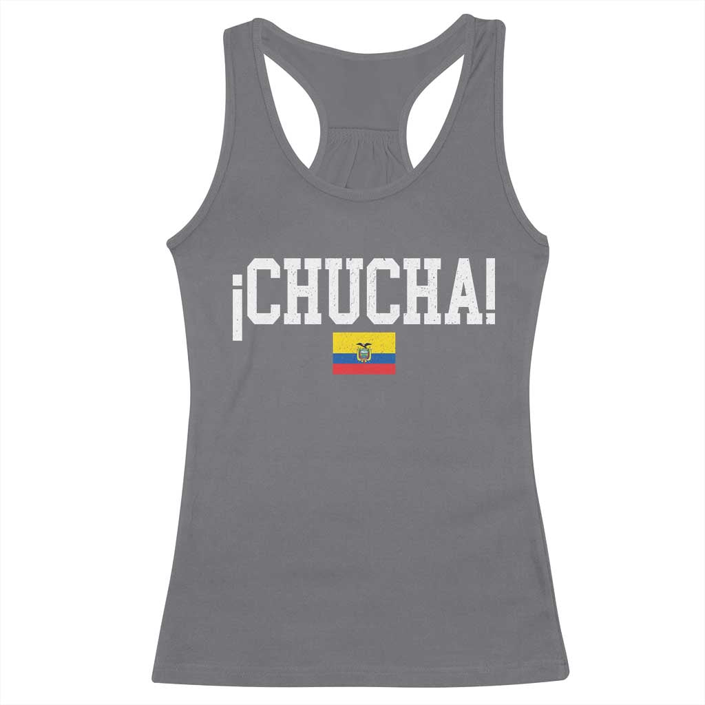 Chucha Funny Ecuadorian Slang Ecuador Flag Latino Saying Racerback Tank Top