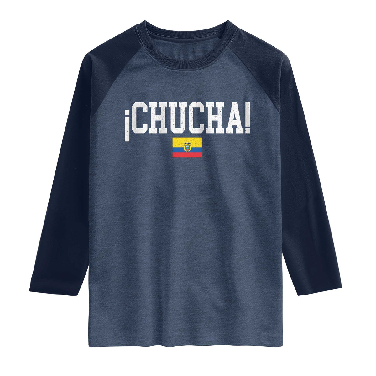 Chucha Funny Ecuadorian Slang Ecuador Flag Latino Saying Raglan Shirt
