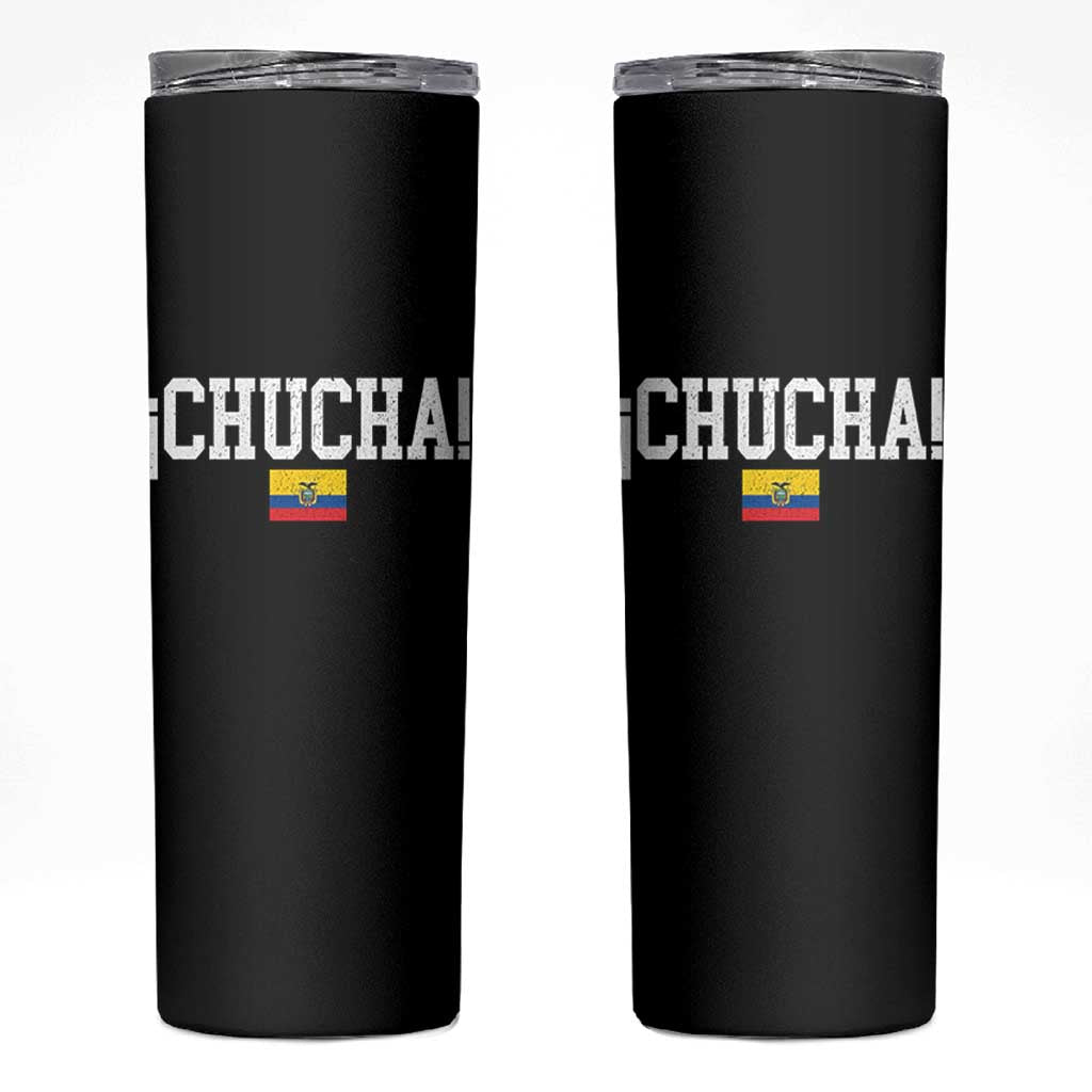 Chucha Funny Ecuadorian Slang Ecuador Flag Latino Saying Skinny Tumbler