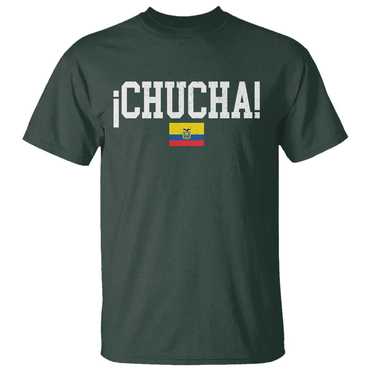 Chucha Funny Ecuadorian Slang Ecuador Flag Latino Saying T Shirt
