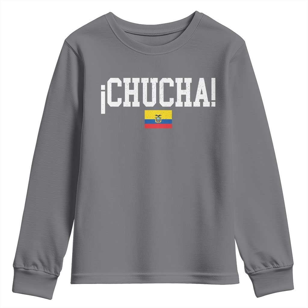 Chucha Funny Ecuadorian Slang Ecuador Flag Latino Saying Youth Sweatshirt