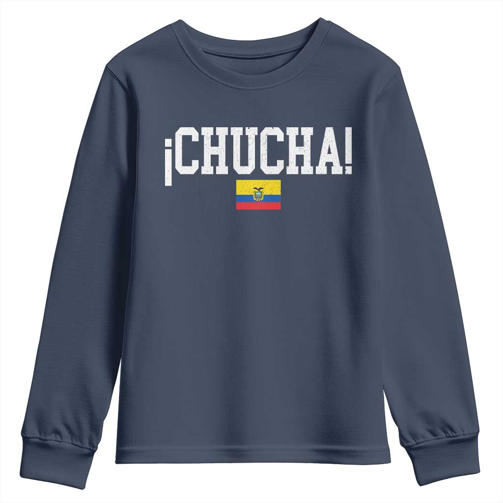 Chucha Funny Ecuadorian Slang Ecuador Flag Latino Saying Youth Sweatshirt