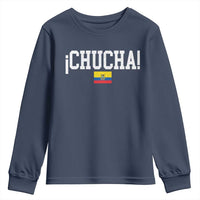 Chucha Funny Ecuadorian Slang Ecuador Flag Latino Saying Youth Sweatshirt
