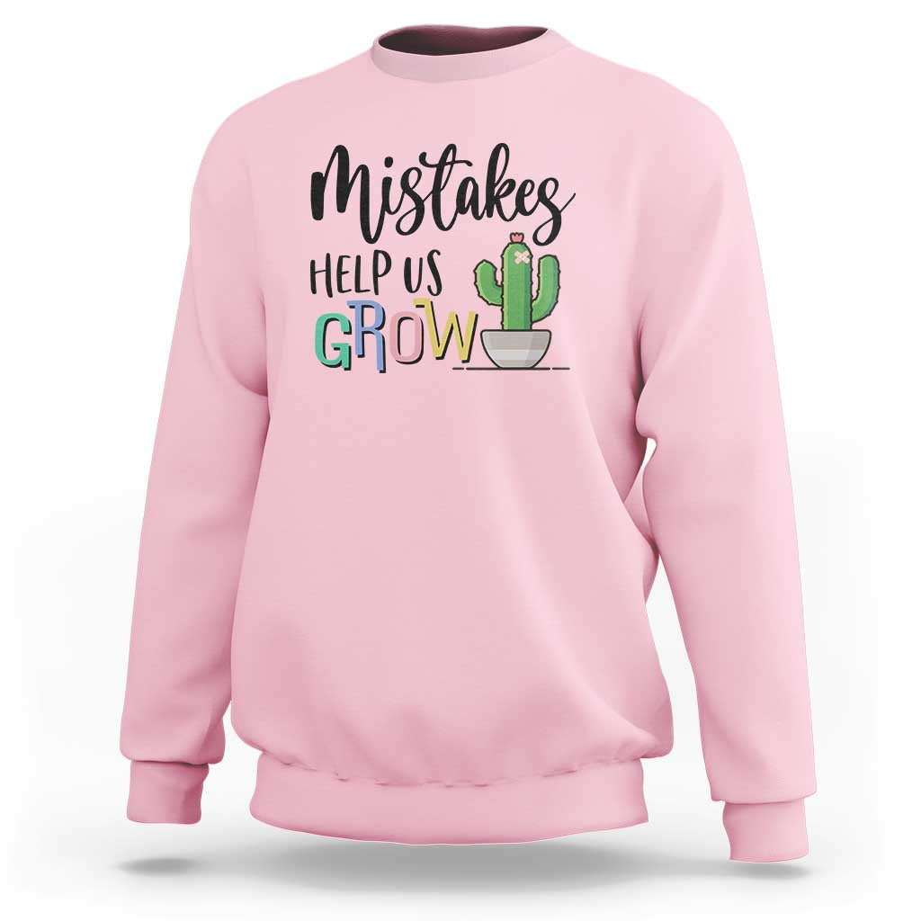 Mistakes Help Us Grow Sweatshirt First Day Of School Cactus - Wonder Print Shop