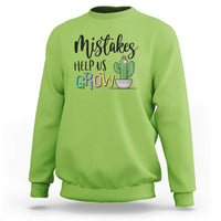 Mistakes Help Us Grow Sweatshirt First Day Of School Cactus - Wonder Print Shop