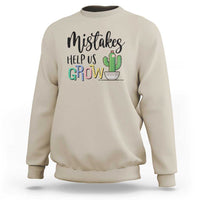 Mistakes Help Us Grow Sweatshirt First Day Of School Cactus - Wonder Print Shop