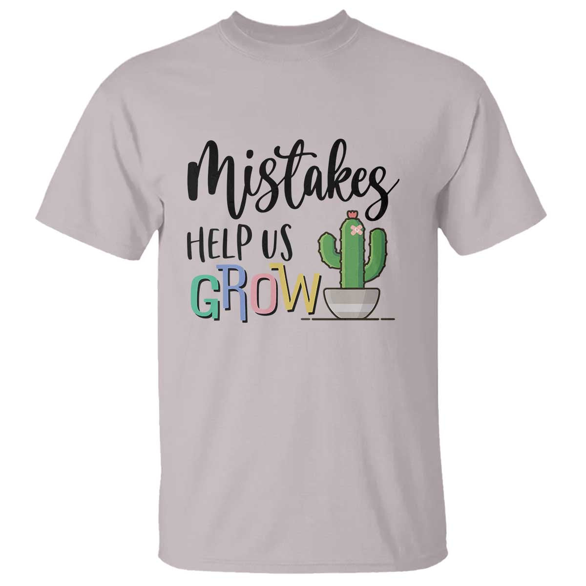 Mistakes Help Us Grow T Shirt First Day Of School Cactus - Wonder Print Shop