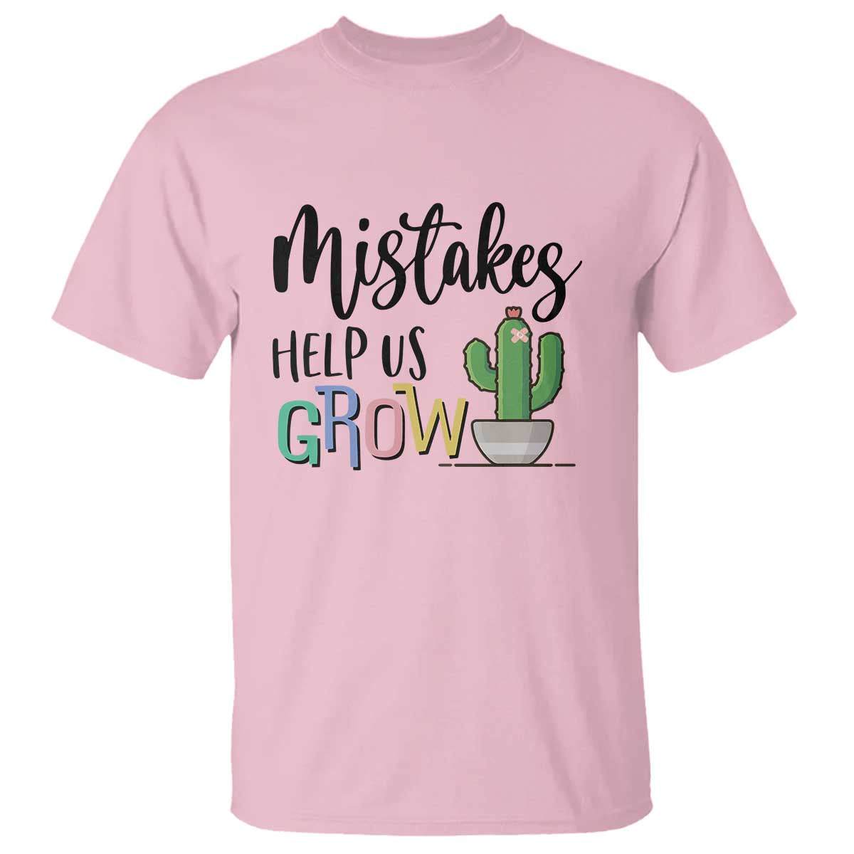 Mistakes Help Us Grow T Shirt First Day Of School Cactus - Wonder Print Shop