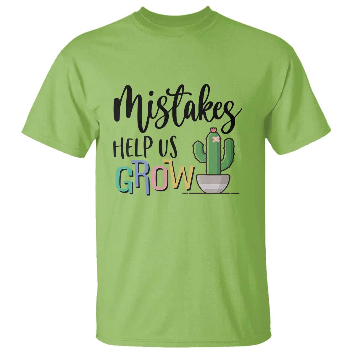Mistakes Help Us Grow T Shirt First Day Of School Cactus - Wonder Print Shop