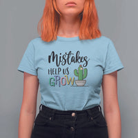 Mistakes Help Us Grow T Shirt For Women First Day Of School Cactus - Wonder Print Shop