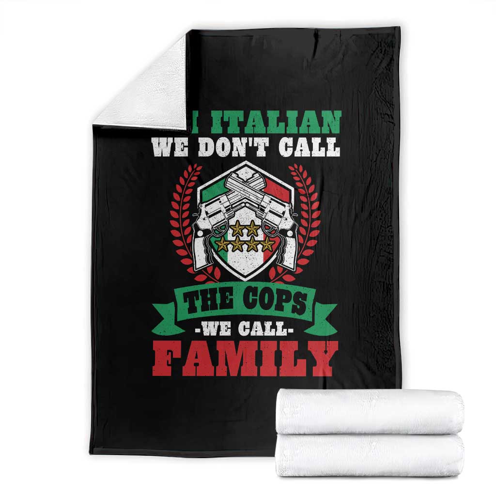 Funny I'm Italian We Don't Call The Cops We Call Family Throw Blanket Sicilian Mafia - Wonder Print Shop