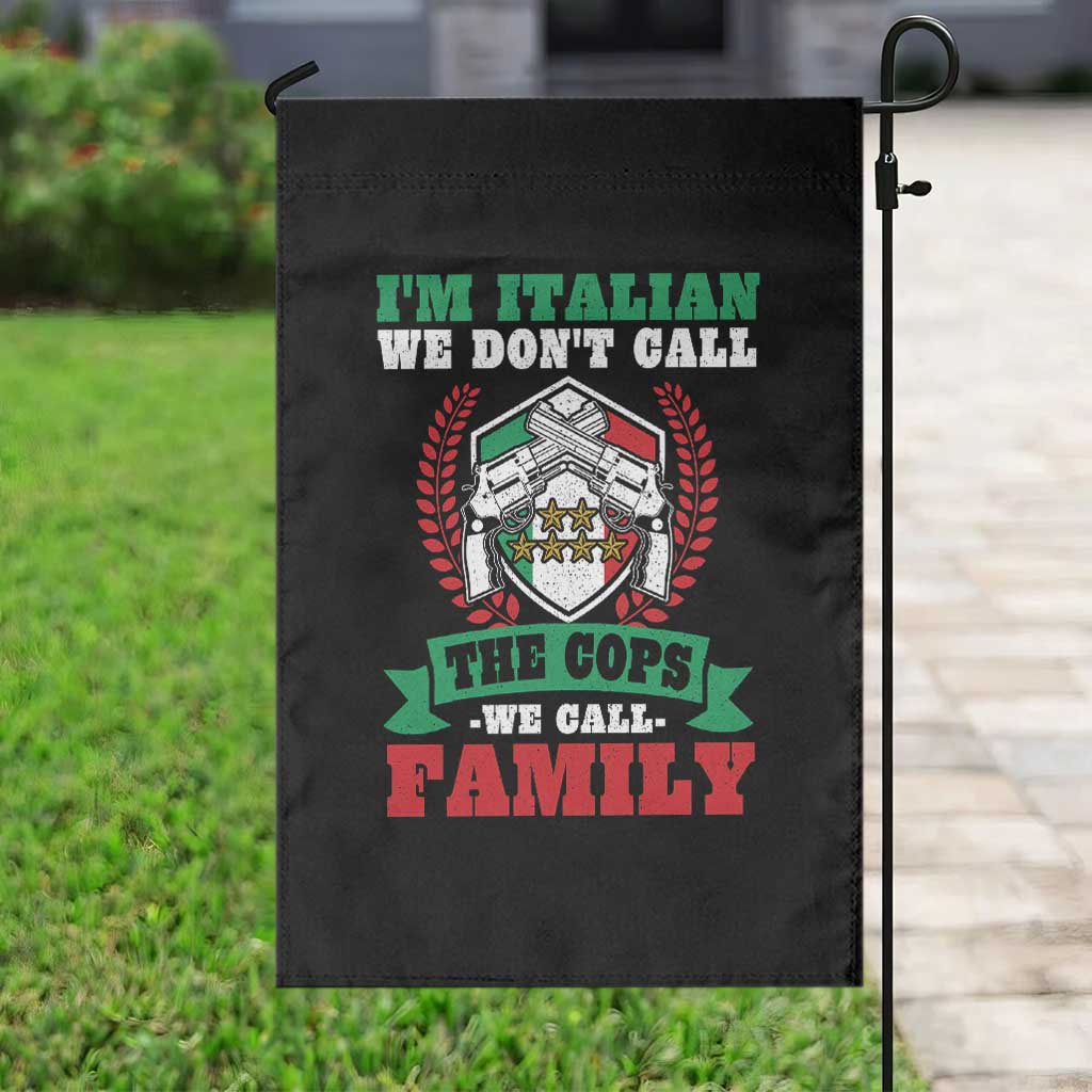 Funny I'm Italian We Don't Call The Cops We Call Family Garden Flag Sicilian Mafia - Wonder Print Shop