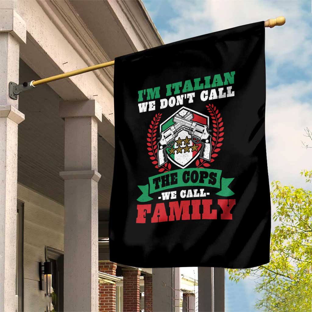 Funny I'm Italian We Don't Call The Cops We Call Family Garden Flag Sicilian Mafia - Wonder Print Shop