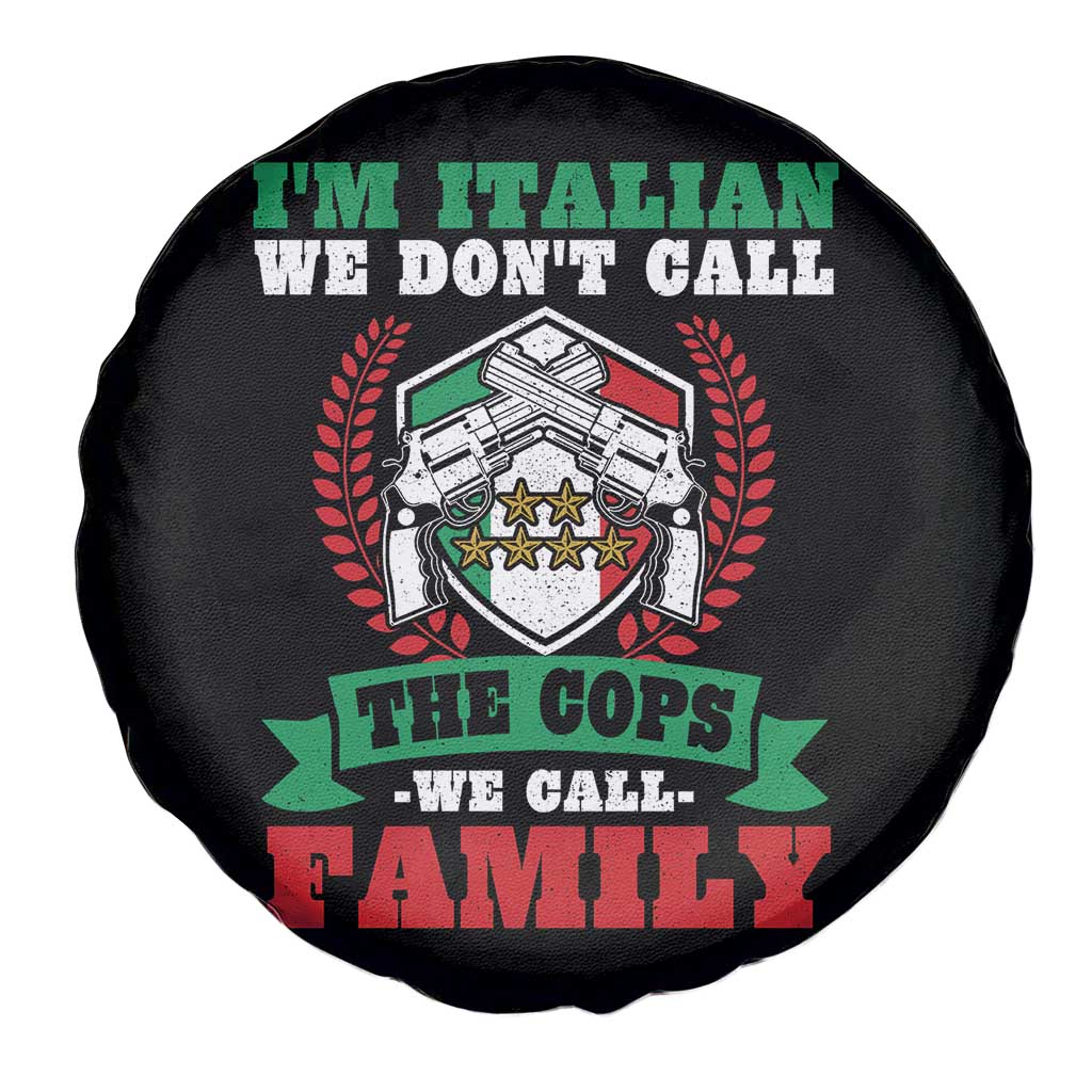 Funny I'm Italian We Don't Call The Cops We Call Family Spare Tire Cover Sicilian Mafia - Wonder Print Shop