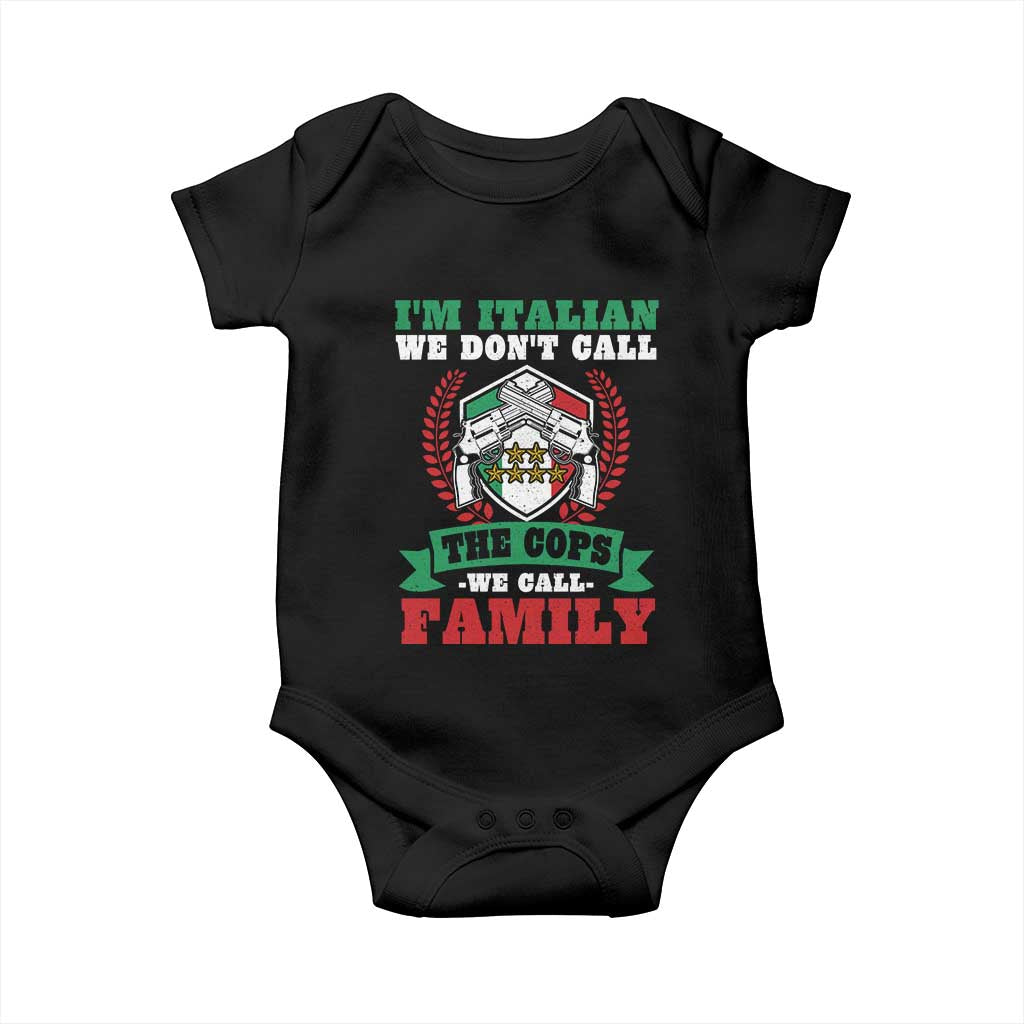 Funny I'm Italian We Don't Call The Cops We Call Family Baby Onesie Sicilian Mafia - Wonder Print Shop