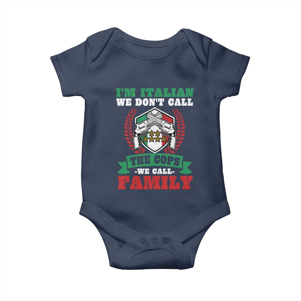 Funny I'm Italian We Don't Call The Cops We Call Family Baby Onesie Sicilian Mafia - Wonder Print Shop