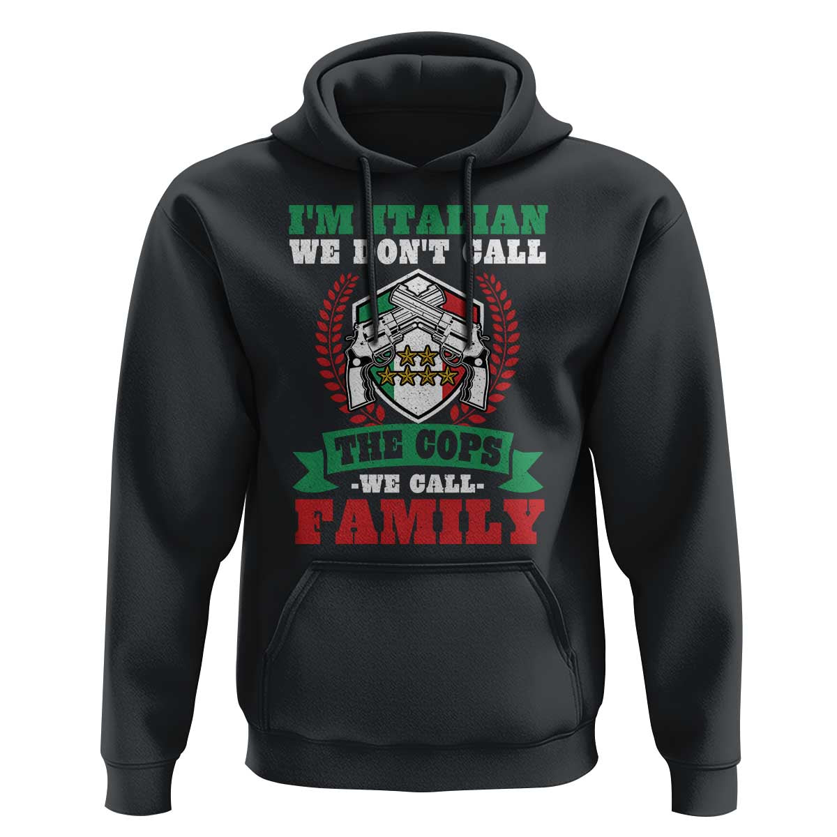 Funny I'm Italian We Don't Call The Cops We Call Family Hoodie Sicilian Mafia - Wonder Print Shop