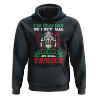 Funny I'm Italian We Don't Call The Cops We Call Family Hoodie Sicilian Mafia - Wonder Print Shop
