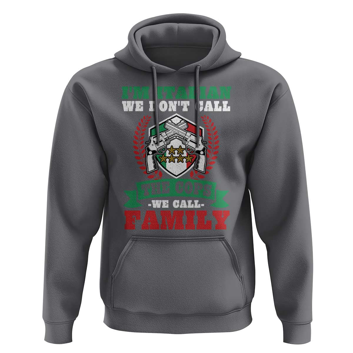 Funny I'm Italian We Don't Call The Cops We Call Family Hoodie Sicilian Mafia - Wonder Print Shop