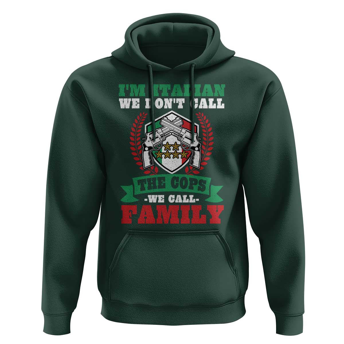 Funny I'm Italian We Don't Call The Cops We Call Family Hoodie Sicilian Mafia - Wonder Print Shop
