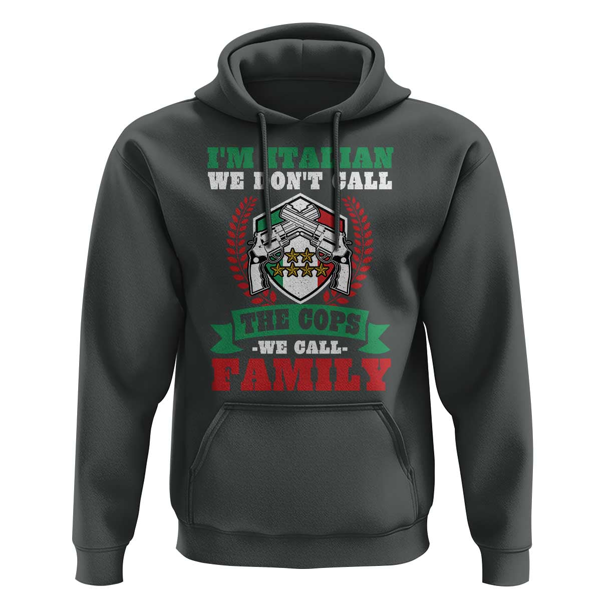 Funny I'm Italian We Don't Call The Cops We Call Family Hoodie Sicilian Mafia - Wonder Print Shop