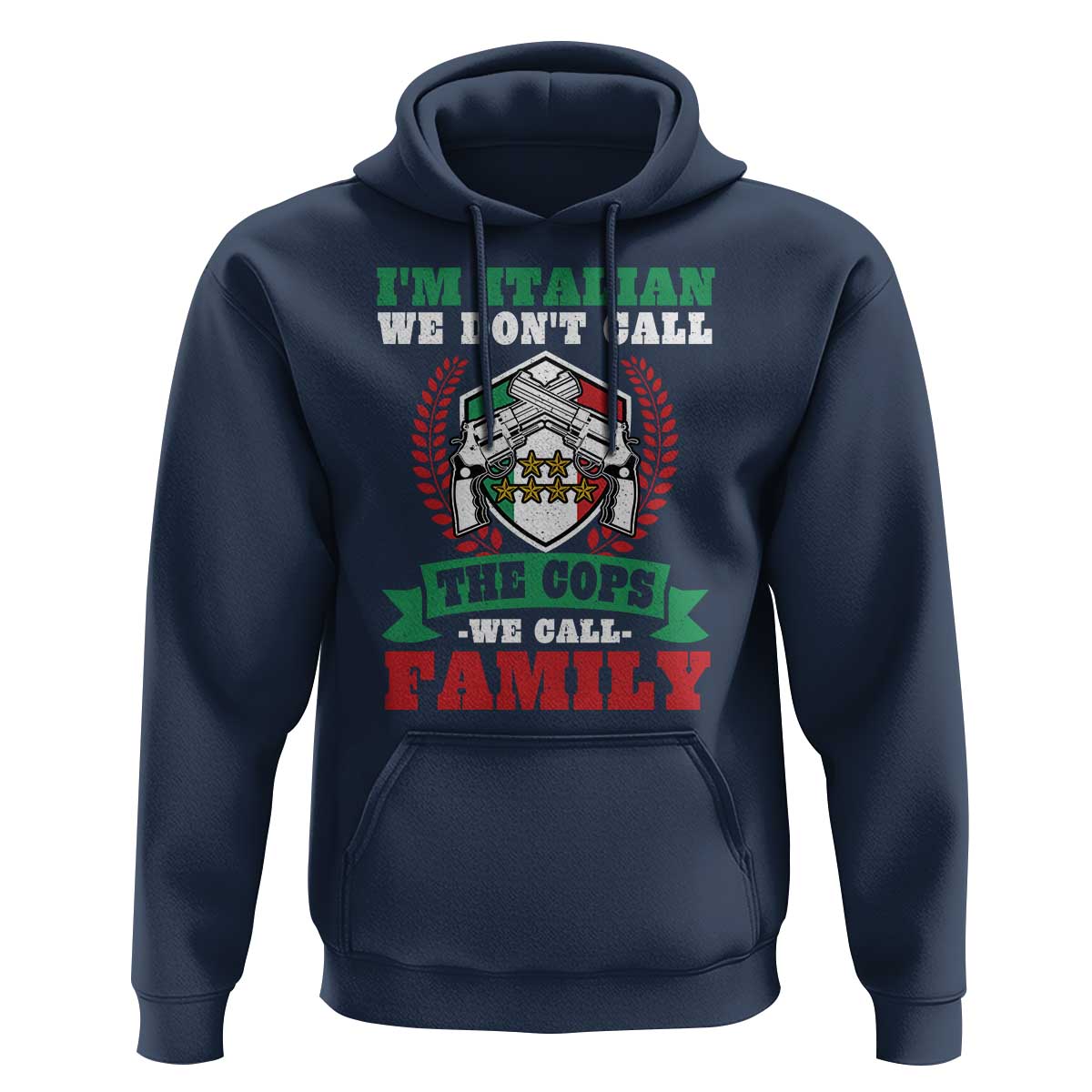 Funny I'm Italian We Don't Call The Cops We Call Family Hoodie Sicilian Mafia - Wonder Print Shop