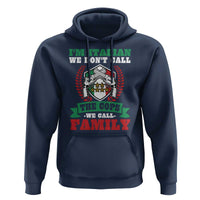 Funny I'm Italian We Don't Call The Cops We Call Family Hoodie Sicilian Mafia - Wonder Print Shop