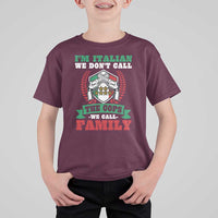 Funny I'm Italian We Don't Call The Cops We Call Family T Shirt For Kid Sicilian Mafia - Wonder Print Shop