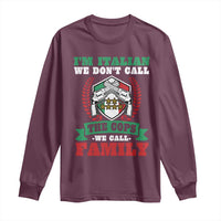 Funny I'm Italian We Don't Call The Cops We Call Family Long Sleeve Shirt Sicilian Mafia - Wonder Print Shop
