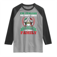 Funny I'm Italian We Don't Call The Cops We Call Family Raglan Shirt Sicilian Mafia - Wonder Print Shop