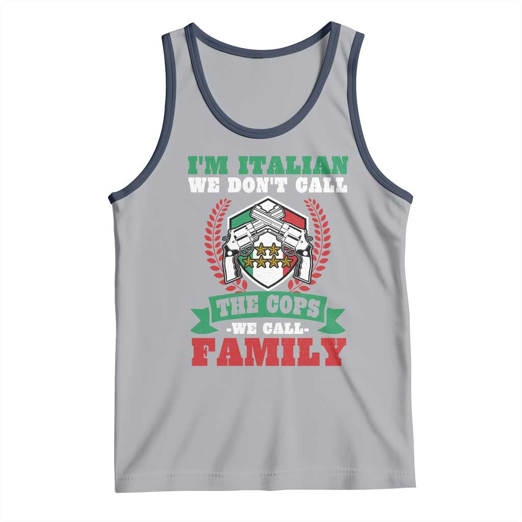 Funny I'm Italian We Don't Call The Cops We Call Family Tank Top Sicilian Mafia - Wonder Print Shop