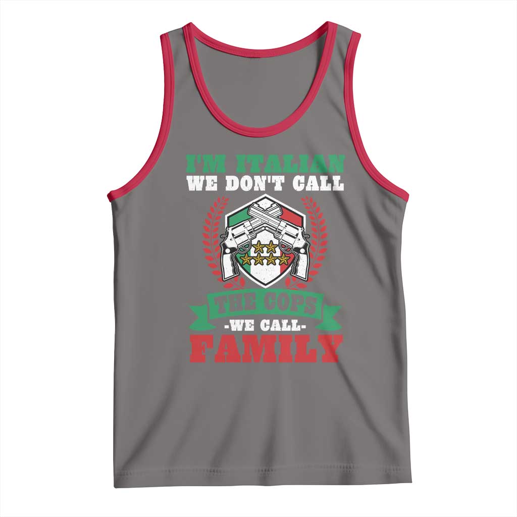 Funny I'm Italian We Don't Call The Cops We Call Family Tank Top Sicilian Mafia - Wonder Print Shop