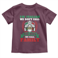 Funny I'm Italian We Don't Call The Cops We Call Family Toddler T Shirt Sicilian Mafia - Wonder Print Shop