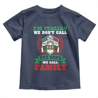 Funny I'm Italian We Don't Call The Cops We Call Family Toddler T Shirt Sicilian Mafia - Wonder Print Shop