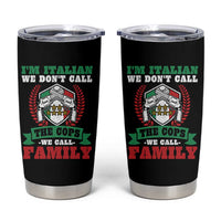 Funny I'm Italian We Don't Call The Cops We Call Family Tumbler Cup Sicilian Mafia - Wonder Print Shop