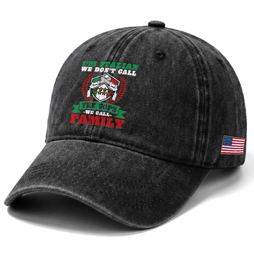 Funny I'm Italian We Don't Call The Cops We Call Family Washed Cotton Baseball Cap Sicilian Mafia