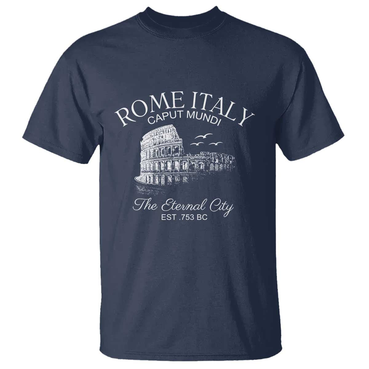 Rome Colosseum Italy T Shirt Caput Mindi The Eternal City Amphitheatre Ancient - Wonder Print Shop