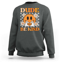 Anti Bullying Awareness Sweatshirt Dude Be Kind Unity Day Heart Daisy Flower - Wonder Print Shop