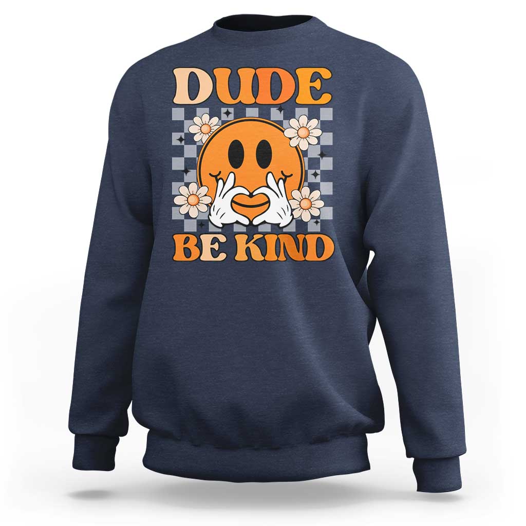 Anti Bullying Awareness Sweatshirt Dude Be Kind Unity Day Heart Daisy Flower - Wonder Print Shop