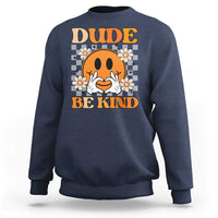 Anti Bullying Awareness Sweatshirt Dude Be Kind Unity Day Heart Daisy Flower - Wonder Print Shop