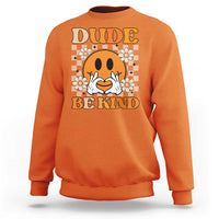 Anti Bullying Awareness Sweatshirt Dude Be Kind Unity Day Heart Daisy Flower - Wonder Print Shop