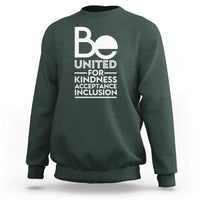 Unity Day Sweatshirt Be United For Kindness Acceptance Inclusion Orange Shirt Day - Wonder Print Shop