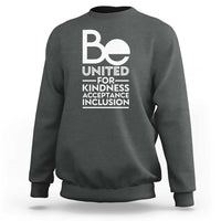 Unity Day Sweatshirt Be United For Kindness Acceptance Inclusion Orange Shirt Day - Wonder Print Shop