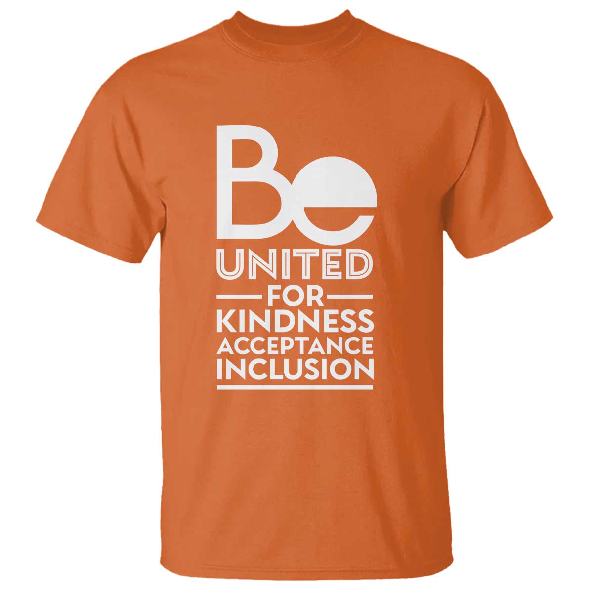 Unity Day T Shirt Be United For Kindness Acceptance Inclusion Orange Shirt Day - Wonder Print Shop