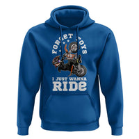 Dirt Bike Boys Hoodie Funny Forgive Toys I Just Wanna Ride Motocross Rider - Wonder Print Shop