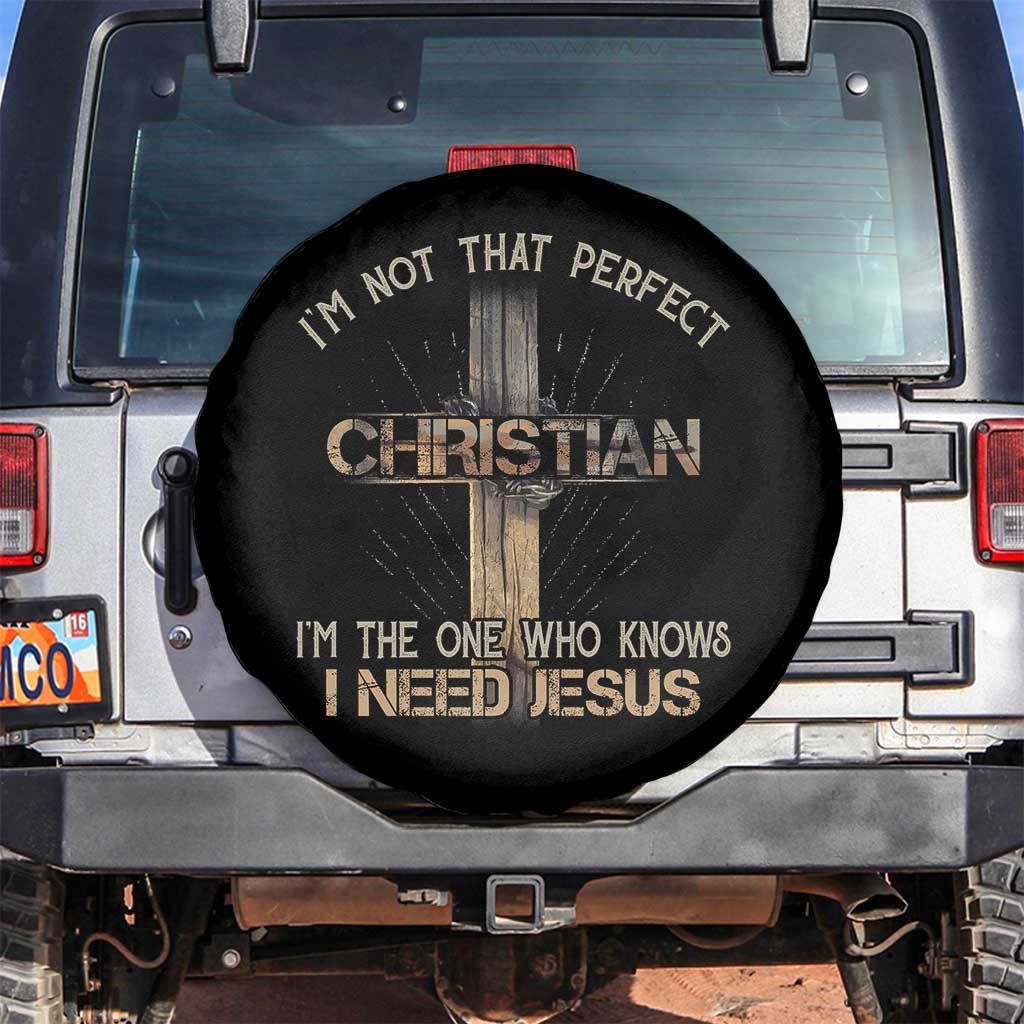 I Am Not That Perfect Christian I Am The One Who Knows I Need Jesus Spare Tire Cover - Wonder Print Shop
