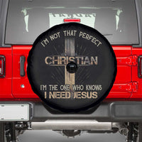 I Am Not That Perfect Christian I Am The One Who Knows I Need Jesus Spare Tire Cover - Wonder Print Shop