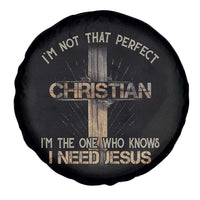 I Am Not That Perfect Christian I Am The One Who Knows I Need Jesus Spare Tire Cover - Wonder Print Shop